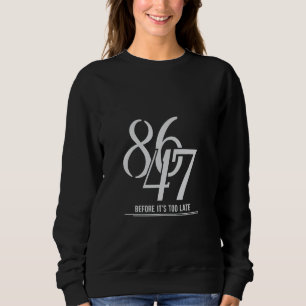 8647 Before It's Too Late Statement Sweatshirt