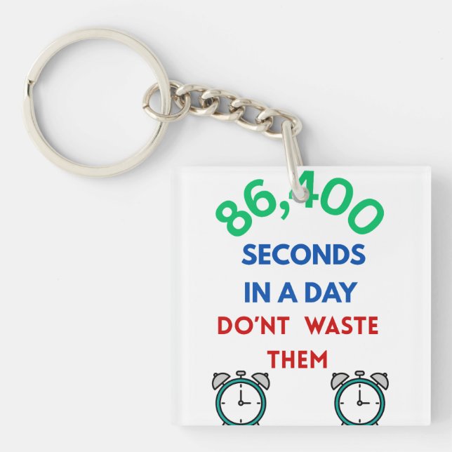 86,400 Seconds in a Day  Keychain (Front)