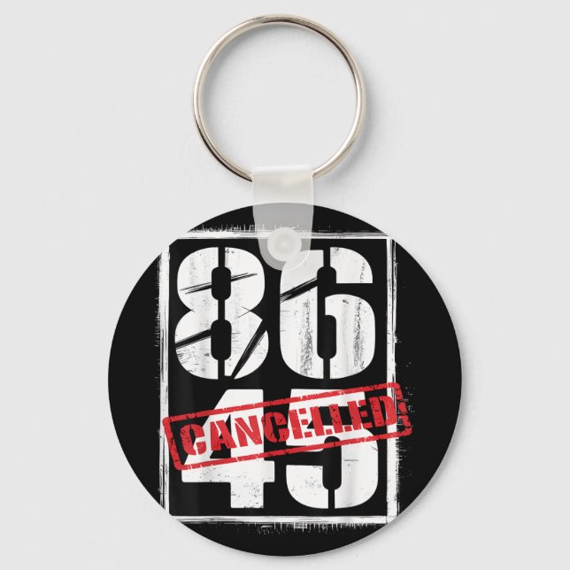 86 45 Cancelled Political Anti-trump Protest  Keychain (Front)