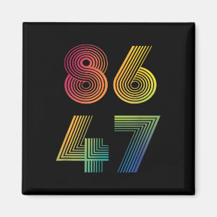 86 47 Anti Trump 8647 Impeach 47 Anti-trump Presid Magnet