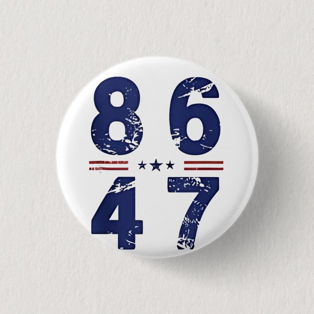 86 47 Anti Trump 8647 Retro Vintage Style 1 Inch Round Button (Front)