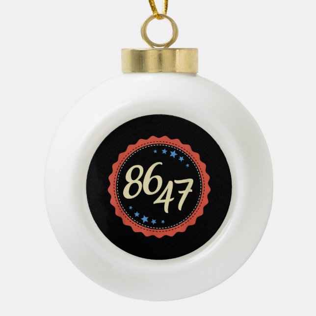 86 47 Anti Trump Funny Ceramic Ball Christmas Ornament (Front)
