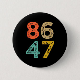 86 47 Anti Trump Impeach Trump 2024 Trump Impeachm 2 Inch Round Button