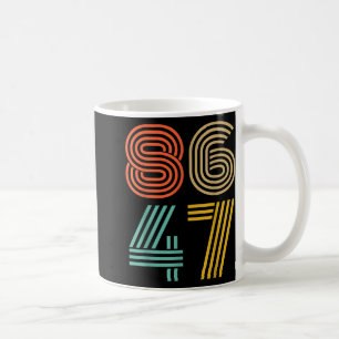 86 47 Anti Trump Impeach Trump 2024 Trump Impeachm Coffee Mug