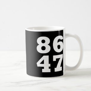 86 47 Anti-trump Subtle Anti Trump 8647 Coffee Mug