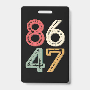 86 47 Anti Trump Vintage 80s Retro Style Badge