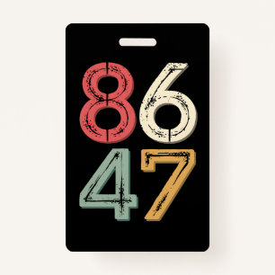 86 47 Anti Trump Vintage 80s Retro Style Badge