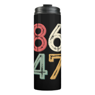 86 47 Anti Trump Vintage 80s Retro Style Thermal Tumbler
