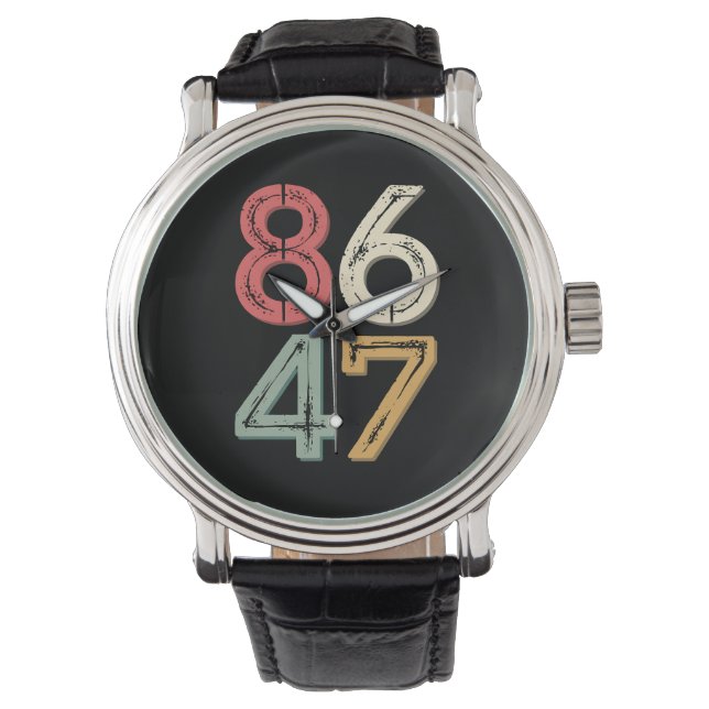 86 47 Anti Trump Vintage 80s Retro Style Watch (Front)