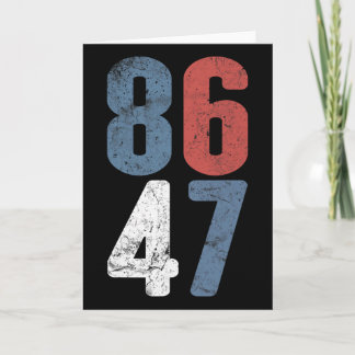 86 47 Anti-trump Vintage 8647 _3 Card