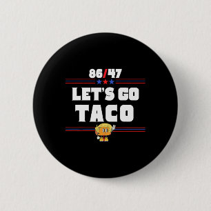 86 47 Let's Go Taco Us Flag 86 47 Patriotic Funny 2 Inch Round Button