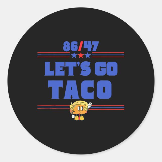 86 47 Let's Go Taco Us Flag 86 47 Patriotic Funny  Classic Round Sticker (Front)
