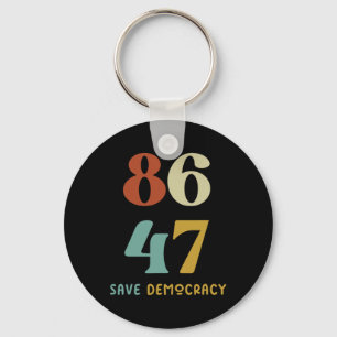 86 47 Save Democracy Anti Trump Political Protest Keychain