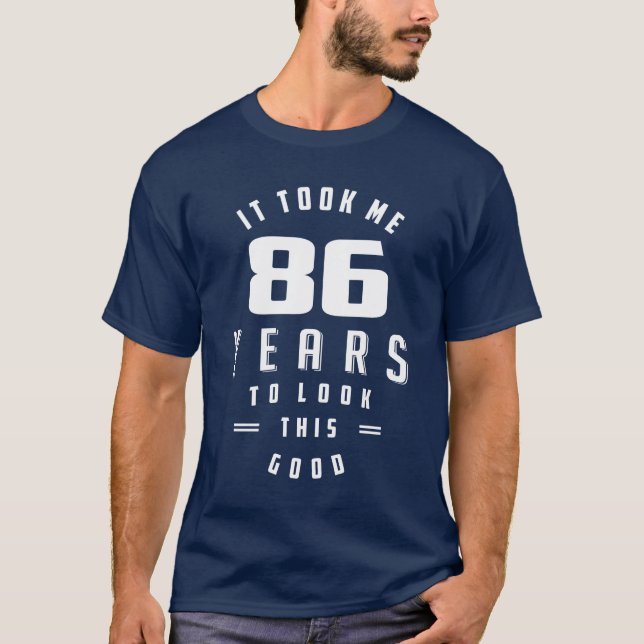 86 Year Old Funny 86th Birthday T-Shirt (Front)