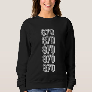 870 Area Code Chicago IL Sweatshirt