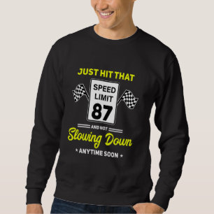 87th Birthday Speed Limit Sign 87 mph Funny Drivin Sweatshirt