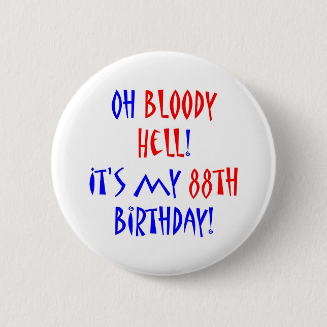 88 Bloody Hell 2 Inch Round Button (Front)