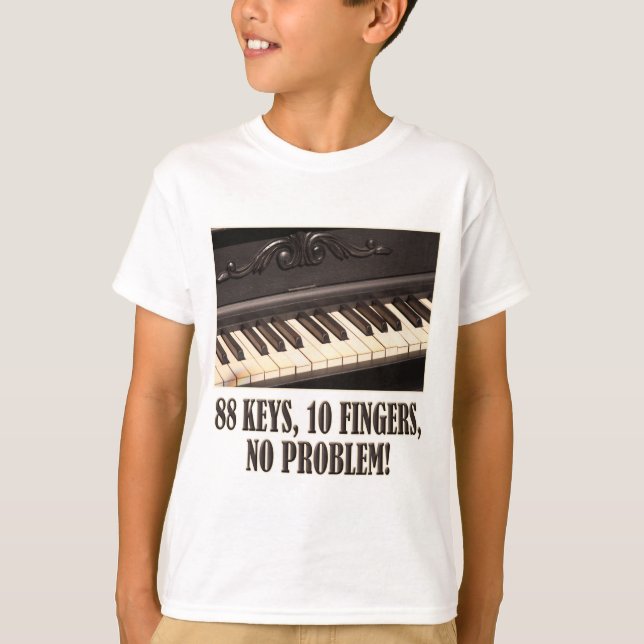 88 Keys, 10 Fingers, No Problem! T-Shirt (Front)