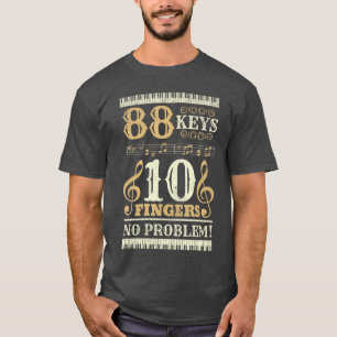 88 Keys 10 Fingers Piano Lover Players Funny Music T-Shirt