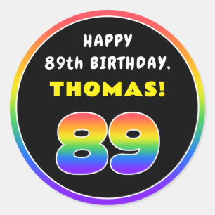 89th Birthday: Colourful Rainbow # 89, Custom Name Classic Round Sticker
