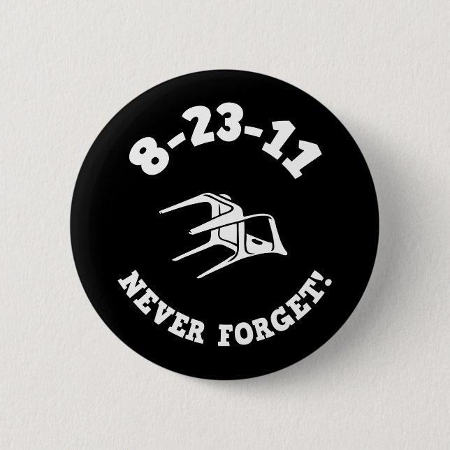 8-23-11 Never Forget! 2 Inch Round Button (Front)