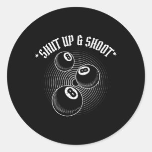 8 Ball Pool Player Shut Up And Shoot Billiards Gif Classic Round Sticker
