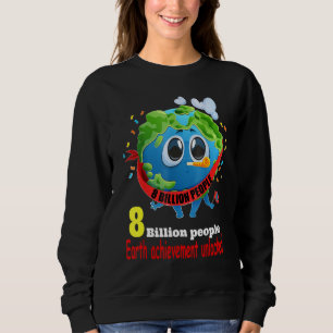 8 billion people on earth 2022 3 sweatshirt
