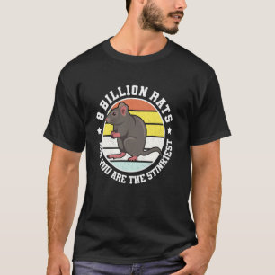 8 Billion Rats And You Are The Stinkiest Japanese  T-Shirt