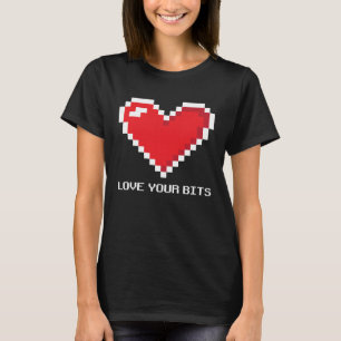 8 bit Pixel Heart Valentines  Girls Love your Bits T-Shirt