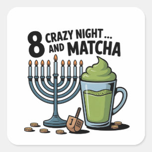 8 Crazy Nights And Matcha Hanukkah Jewish Jew Square Sticker