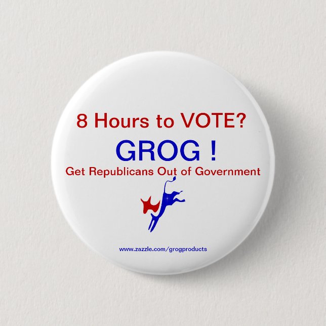 8 Hours to Vote? Pin/Button-2.25" 2 Inch Round Button (Front)