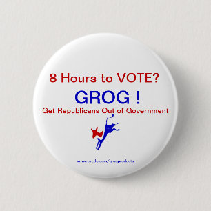 8 Hours to Vote? Pin/Button-2.25" 2 Inch Round Button