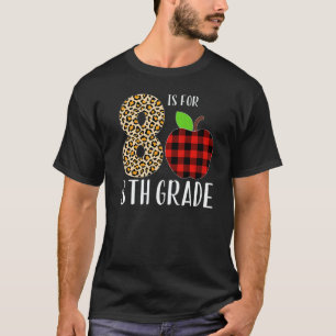 8 Is For 8th Grade Teacher Leopard Buffalo Plaid S T-Shirt