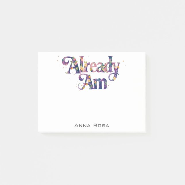 *~* 8 Manifest AP85 Floral Gratitude ALREADY AM Post-it Notes (Front)