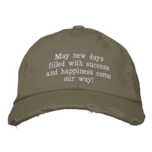 8. May new days filled with success and happiness Embroidered Hat