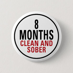 8 Months Clean and Sober 2 Inch Round Button