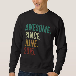 8 Year Old Awesome Since June 2015 8th Birthday Sweatshirt