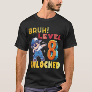 8 Year Old Birthday Dabbing Boy Bruh 8th level unl T-Shirt