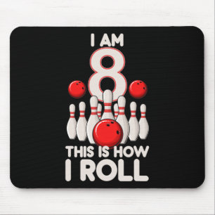 8 Year Old Bowling Party 8th Birthday Is How I Rol Mouse Pad