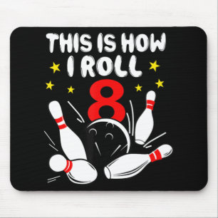 8 Year Old Bowling This Is How I Roll 8th Birthday Mouse Pad
