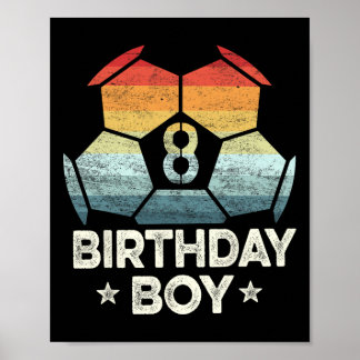 8 Year Old Soccer Player Gifts 8th Birthday Boy Ei Poster