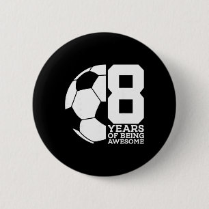 8 Years Of Being Awesome Soccer 8th Birthday 2 Inch Round Button