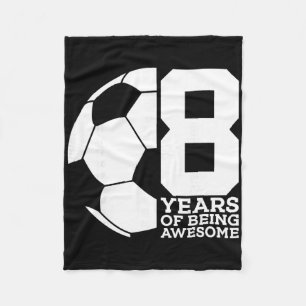 8 Years Of Being Awesome Soccer 8th Birthday  Fleece Blanket