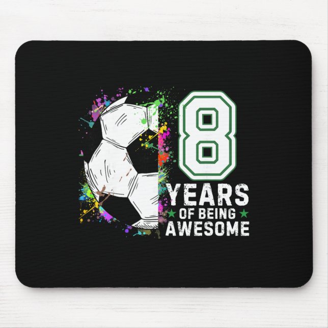 8 Years Of Being Awesome Soccer Birthday 8th  Mouse Pad (Front)