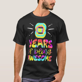 8 Years Of Being Awesome Tie Dye 8 Years Old 8th B T-Shirt