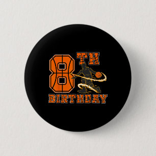 8 Years Old Basketball Player 8th Birthday Boy Son 2 Inch Round Button
