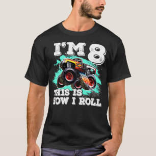 8 Years Old Birthday Boys Monster Truck This is Ho T-Shirt