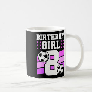 8 Years Old Girl 8th Birthday Gift Bday Soccer Bir Coffee Mug