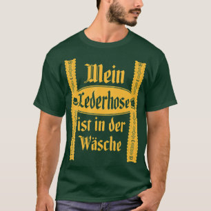 8My Lederhosen Is In The Wash Funny Oktoberfest Co T-Shirt