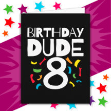 8th Birthday 8 Year Old Boy Party Birthday Dude 8